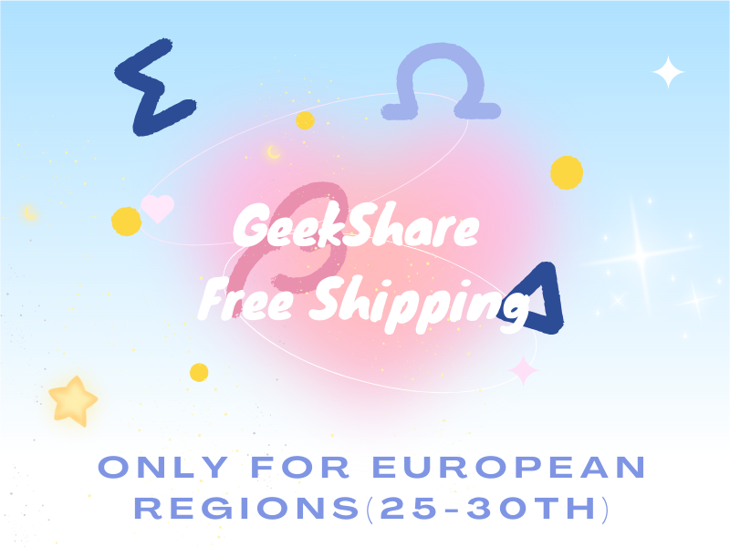 GeekShare's Free-shipping Event Will Start Soon, For European Regions Only!