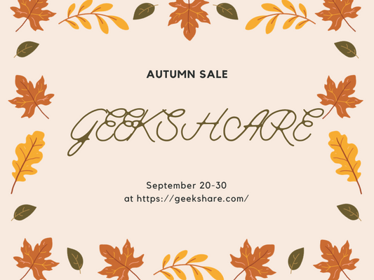 Summer Is Over But GeekShare Autumn Sale Have Just Begun!